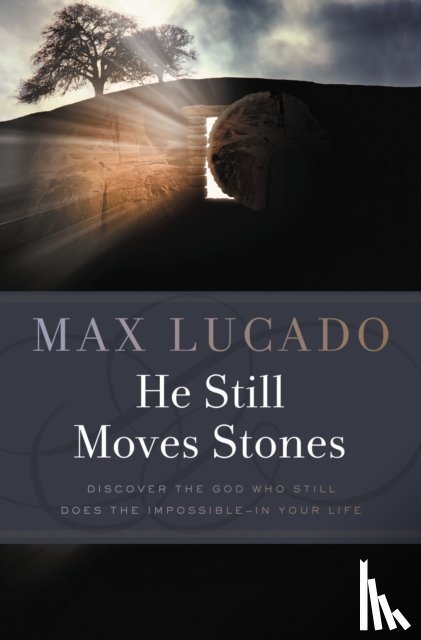 Lucado, Max - He Still Moves Stones