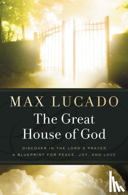 Lucado, Max - The Great House of God