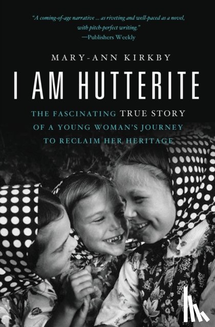 Kirkby, Mary-Ann - I Am Hutterite