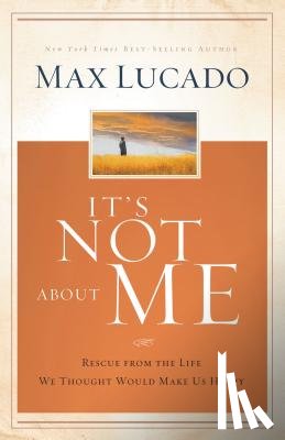 Lucado, Max - ITS NOT ABT ME
