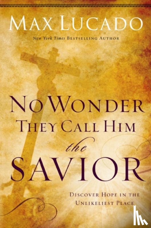 Lucado, Max - No Wonder They Call Him the Savior