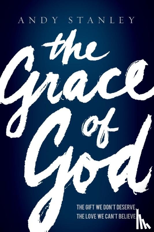 Stanley, Andy - The Grace of God