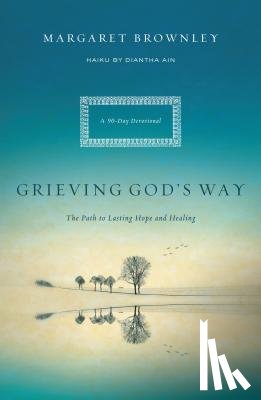 Brownley, Margaret - Grieving God's Way