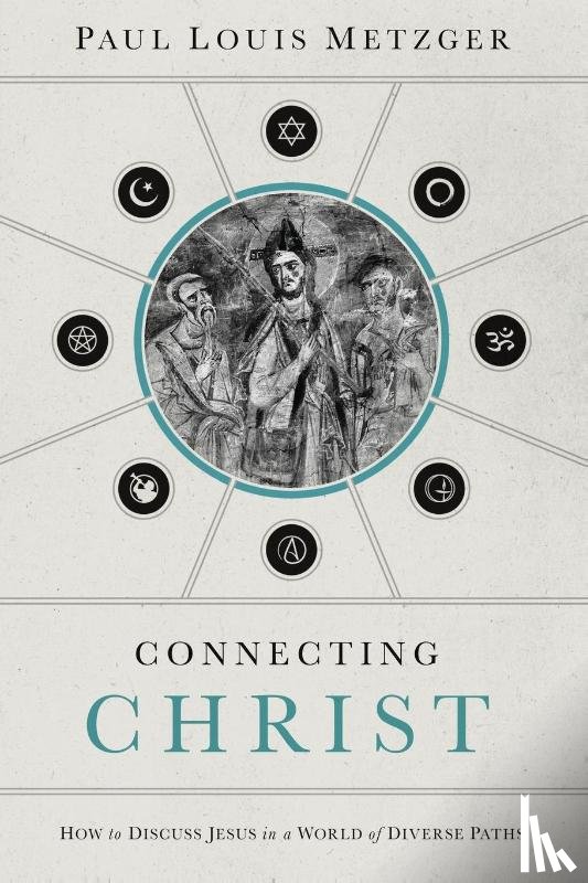 Metzger, Paul Louis - Connecting Christ