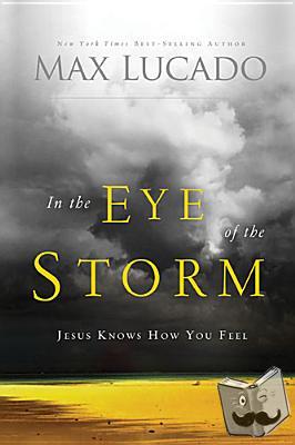 Lucado, Max - In the Eye of the Storm
