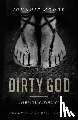 Moore, Rev Johnnie - Dirty God: Jesus in the Trenches