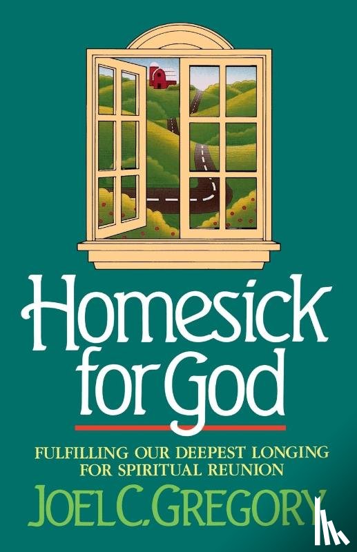 Gregory, Joel - Homesick for God