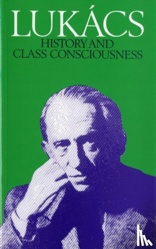 Lukacs, Georg - History and Class Consciousness