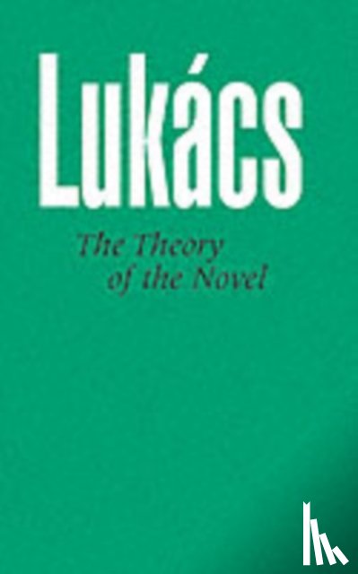 Lukacs, Georg - Theory of the Novel