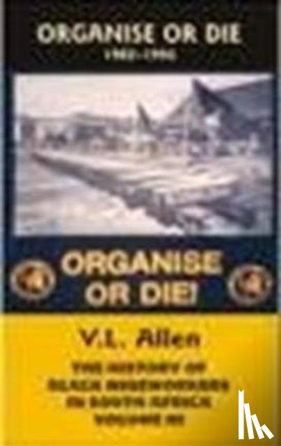 Allen, V.L. - The History of Black Mineworkers in South Africa