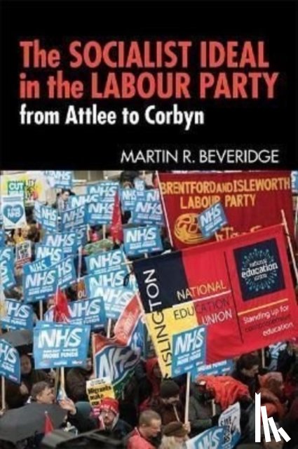 Beveridge, Martin R. - The Socialist Ideal in the Labour Party