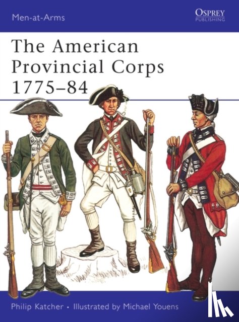 Katcher, Philip - The American Provincial Corps 1775–84
