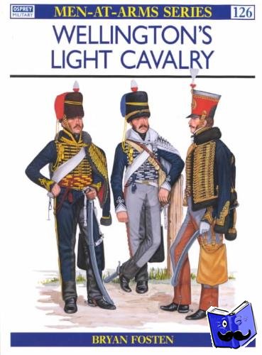 Fosten, Bryan - Wellington's Light Cavalry