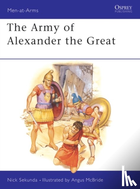 Sekunda, Nicholas - The Army of Alexander the Great