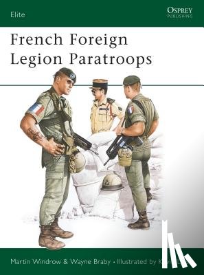 Windrow, Martin, Braby, Wayne - French Foreign Legion Paratroops