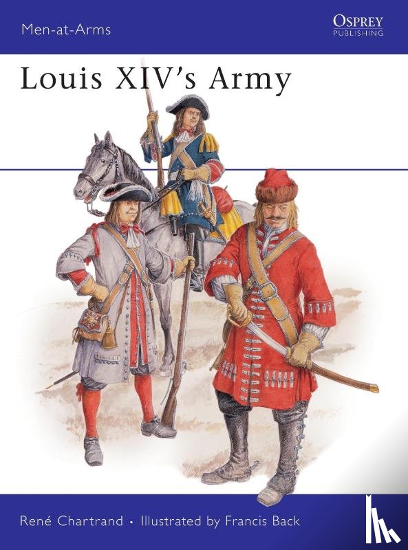 Chartrand, Rene - Louis XIV's Army