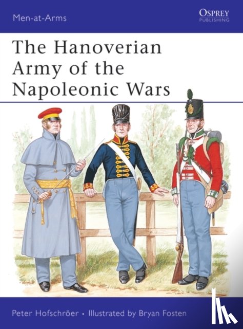 Hofschroer, Peter - The Hanoverian Army of the Napoleonic Wars