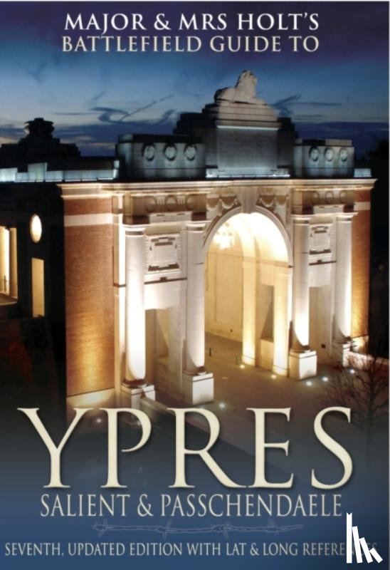 Holt, Tonie, Holt, Valmai - Major and Mrs.Holt's Battlefield Guide to Ypres Salient