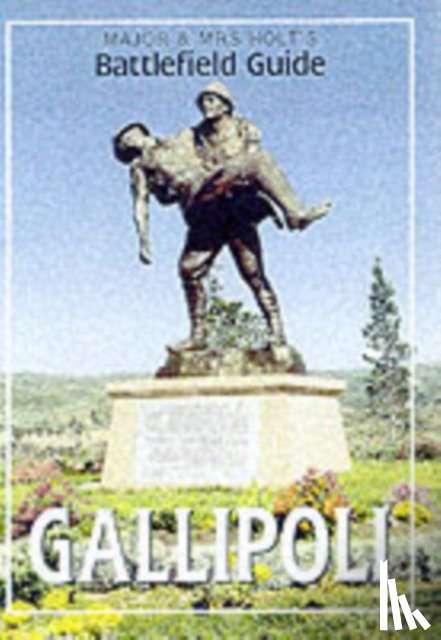 Holt, Tonie, Holt, Valmai - Major & Mrs Holt's (Gallipoli) Battlefield Guide to Gallipoli