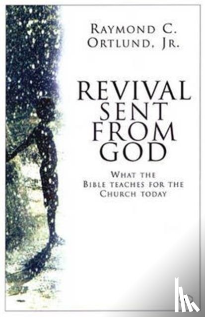 Ortlund, Ray - Revival sent from God