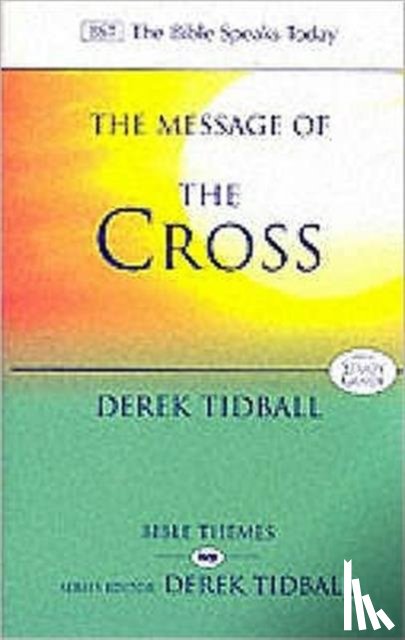 Tidball, Rev Dr Derek (Author) - The Message of the Cross