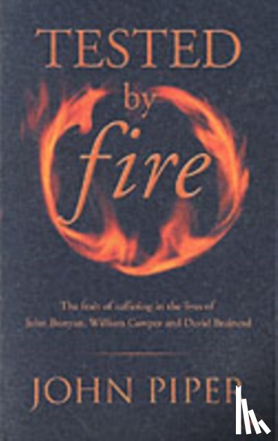 Piper, John (Author) - Tested by fire