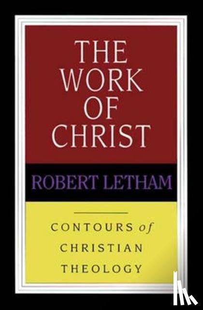 Letham, Robert (Author) - The Work of Christ