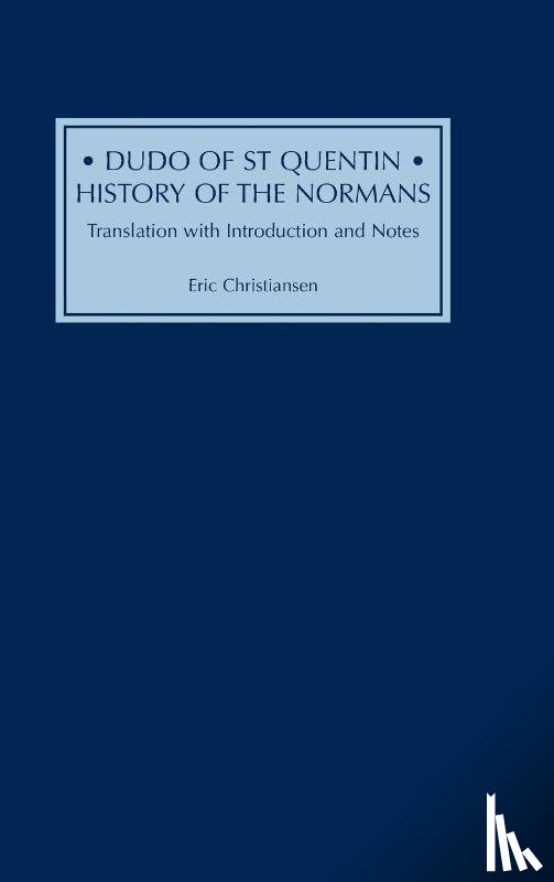 Christiansen, Eric - Dudo of St Quentin: History of the Normans