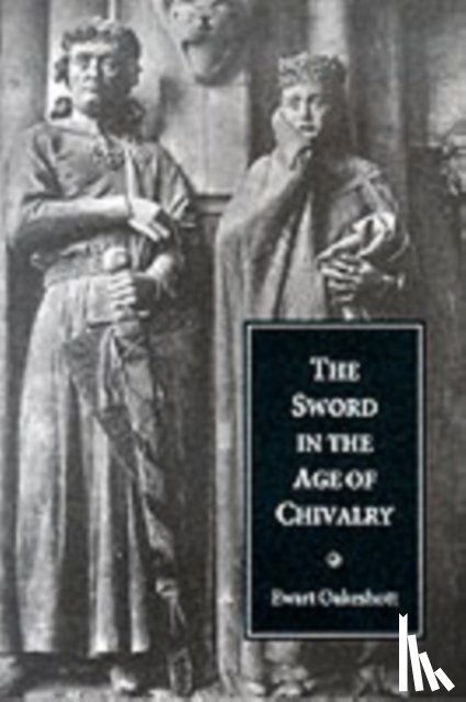Oakeshott, Ewart - The Sword in the Age of Chivalry