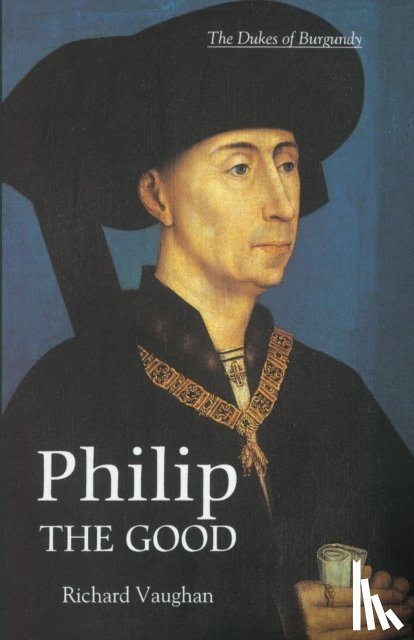 Vaughan, Richard, Small, Graeme - Philip the Good