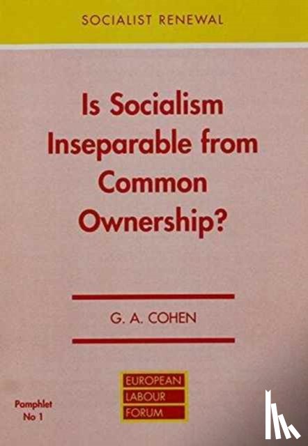 Cohen, G. A. - Is Socialism Inseparable from Common Ownership?