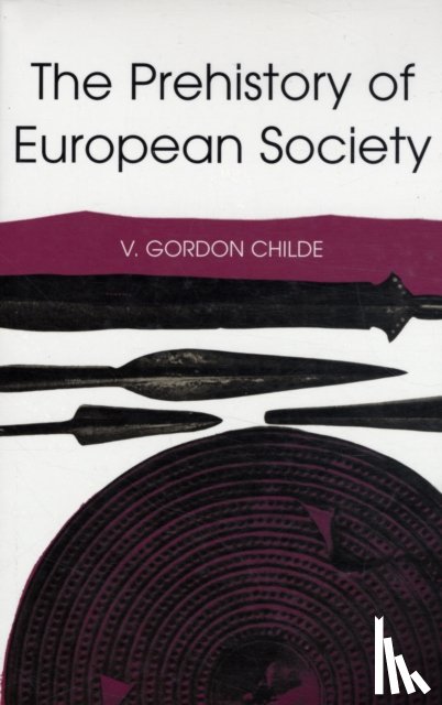 Childe, Vere Gordon - The Prehistory of European Society