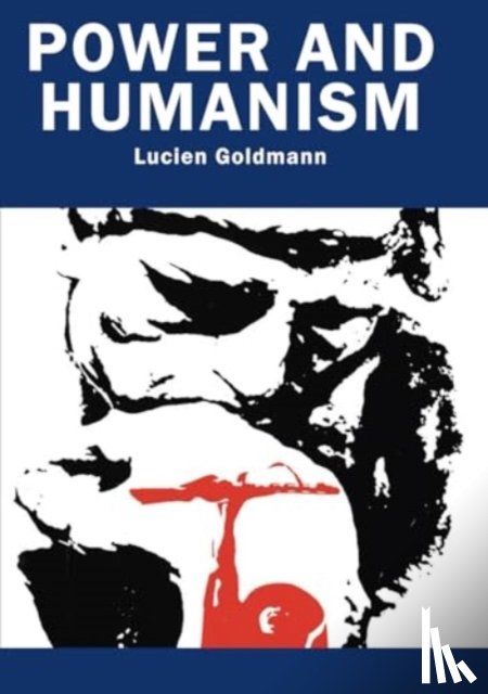 Goldmann, Lucien - Power And Humanism