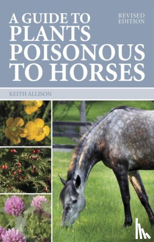Allison, Keith - Guide to Plants Poisonous to Horses