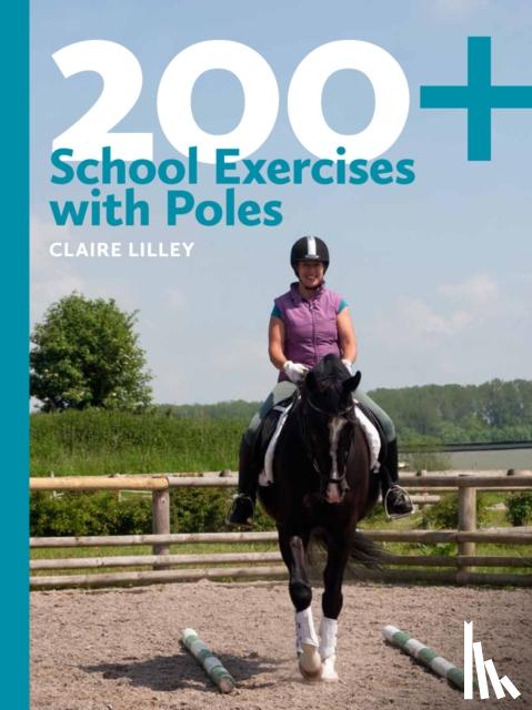 Lilley, Claire - 200+ School Exercises with Poles