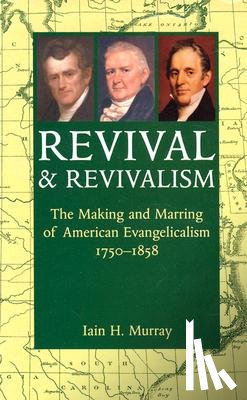 Murray, Iain H. - Revival and Revivalism