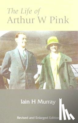 Murray, Ian H. - Life of Arthur W Pink