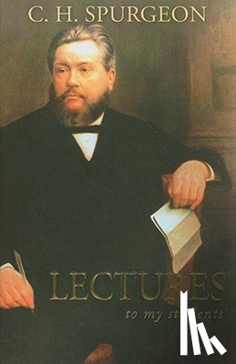 Spurgeon, Charles Haddon - Lectures to My Students