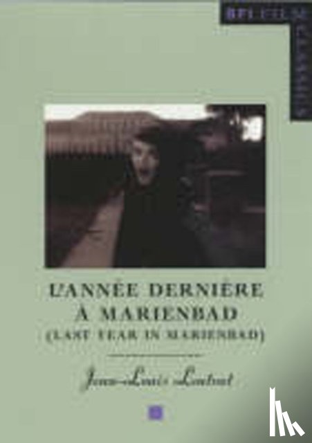 Leutrat, Jean-Louis - Last Year in Marienbad: ("L'annee Derniere a Marienbad")