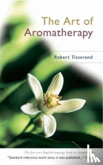 Tisserand, Robert - The Art Of Aromatherapy