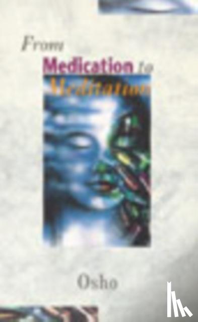 Osho - From Medication to Meditation