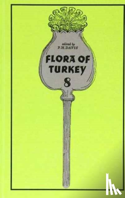 Davis, Peter - Flora of Turkey, Volume 8