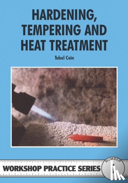 Cain, Tubal - Hardening, Tempering and Heat Treatment