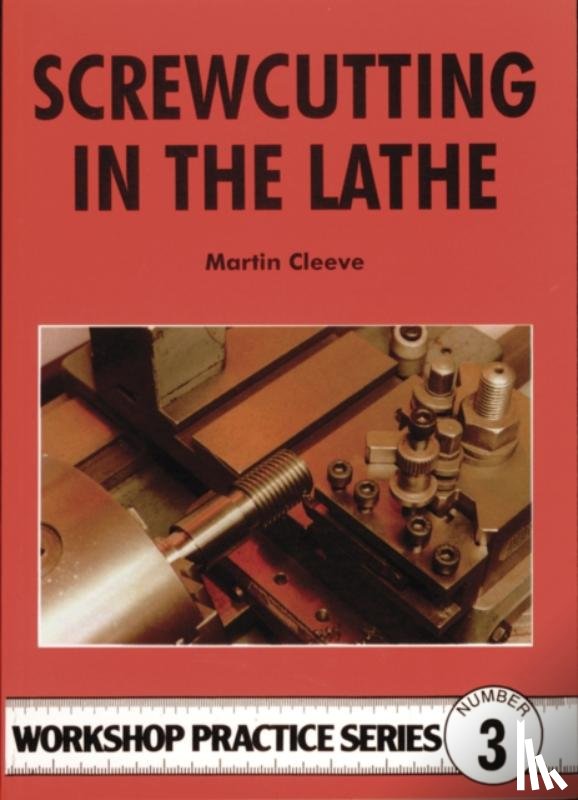 Cleeve, Martin - Screwcutting in the Lathe