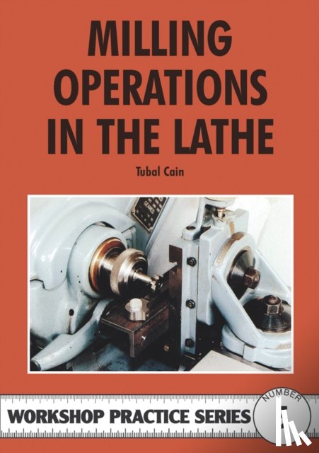 Cain, Tubal - Milling Operations in the Lathe