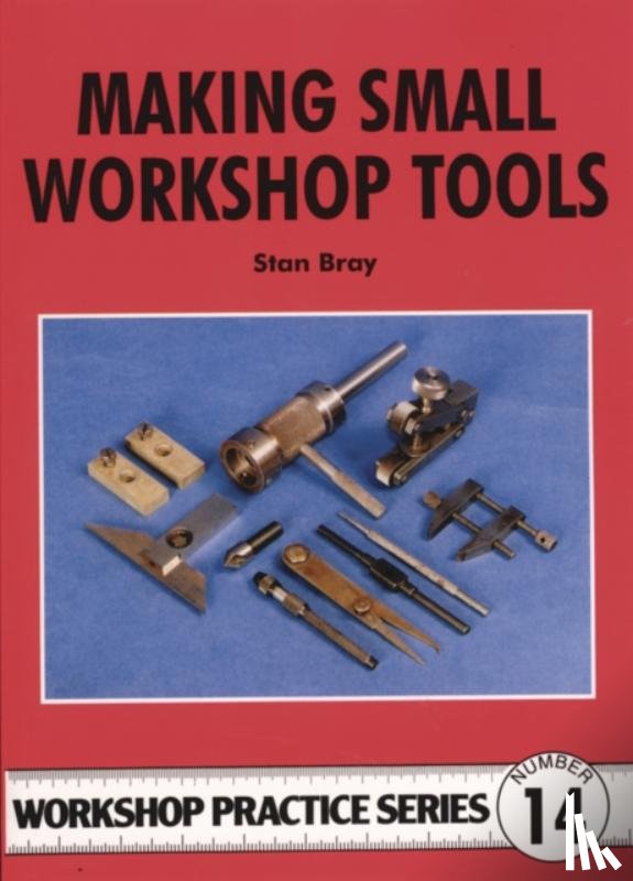 Bray, Stan - Making Small Workshop Tools