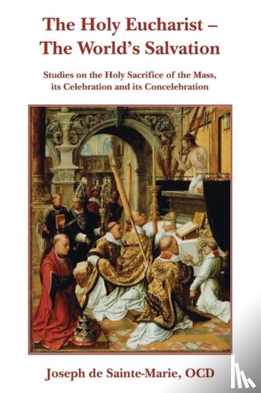 Joseph De Sainte-Marie - The Holy Eucharist - The World's Salvation