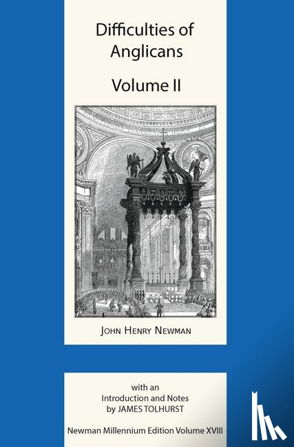 Newman, John Henry - Newman, J: Difficulties of Anglicans Volume II