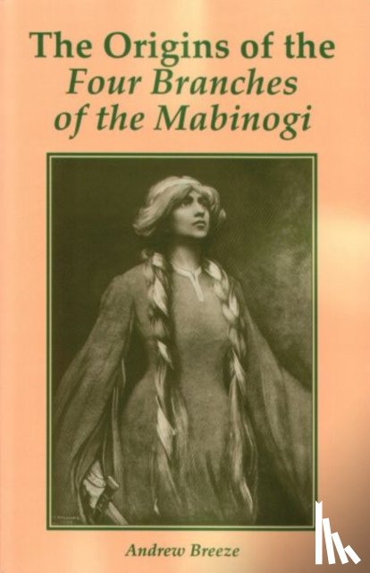 Breeze, Andrew - The Origins of the Four Branches of the Mabinogi
