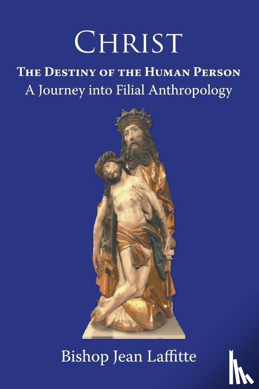 Laffitte, Jean, Tbd - Christ, the Destiny of the Human Person
